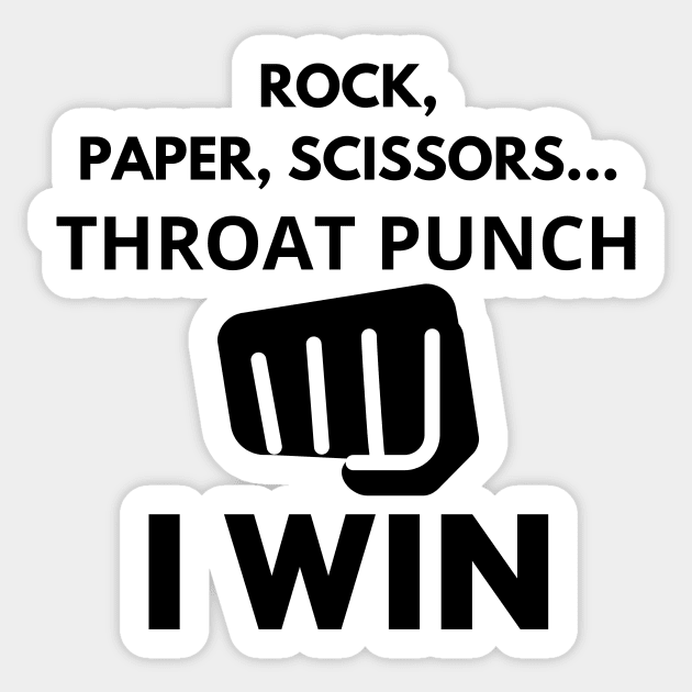 Rock, Paper, Scissors, Throut Punch, I Win Sticker by Word and Saying